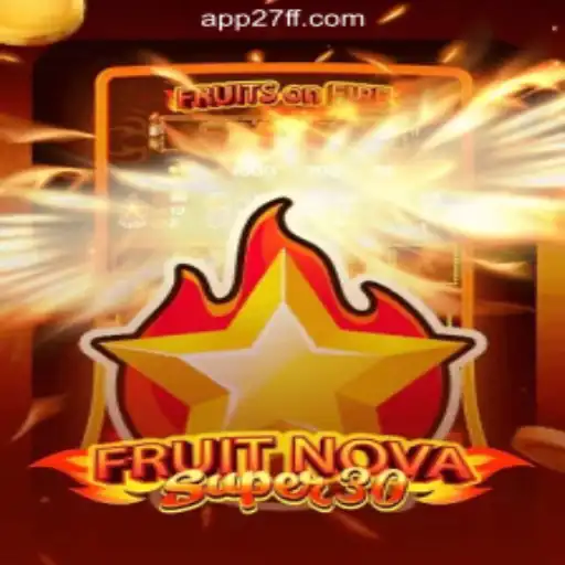 Exploring the Exciting World of FruitrNovaSupe30 on 27FF.COM platform-Oficial Slots Brasil