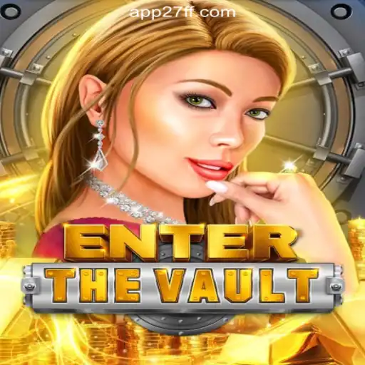 EntertheVault Comes Alive on 27FF.COM: Explore the Thrilling World of Oficial Slots Brasil