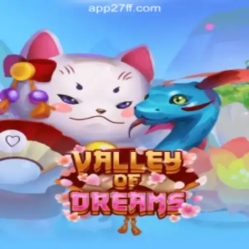 Exploring the Thrilling World of ValleyofDreams on 27FF.COM Platform-Official Slots Brasil